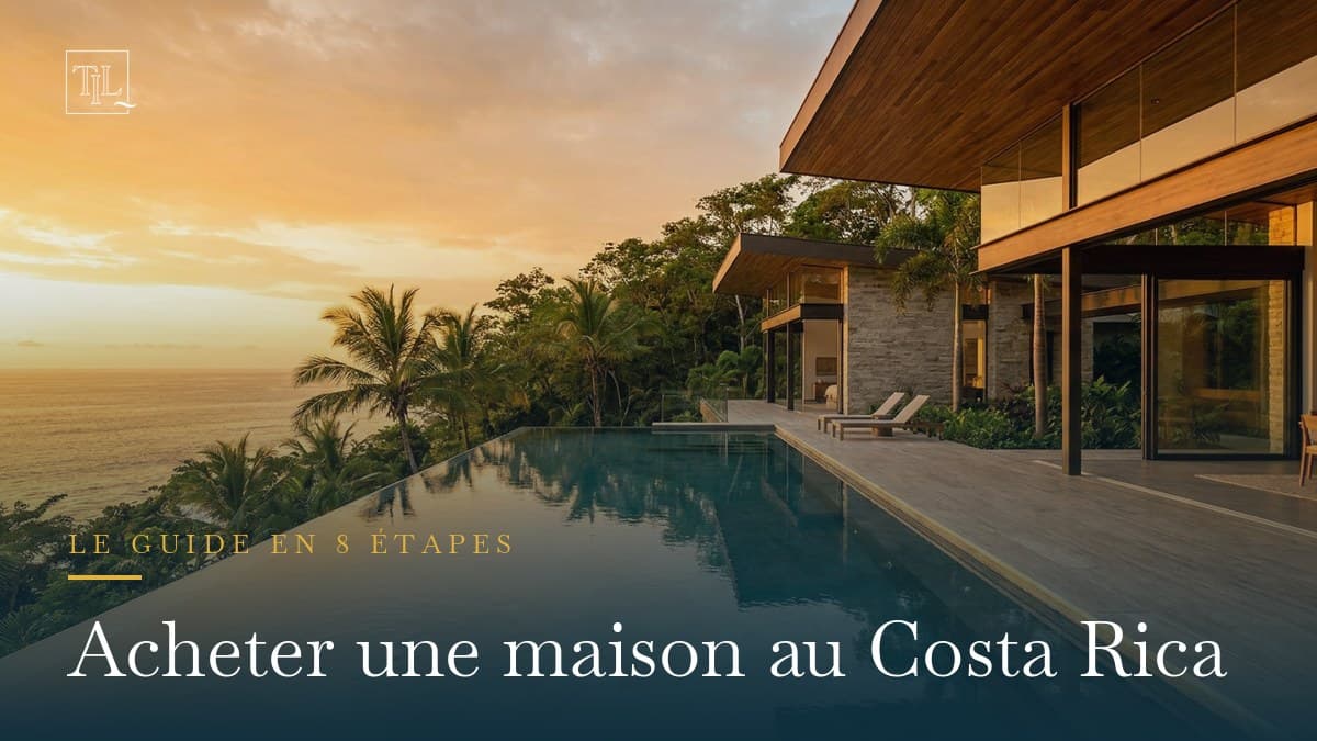 Acheter une maison au Costa Rica : le guide complet en 8 étapes (2026)