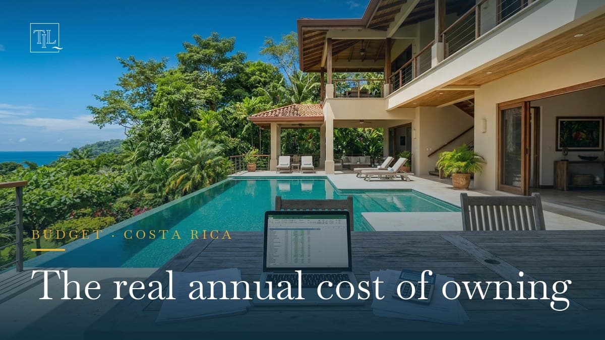 The Real Annual Cost of Owning Property in Costa Rica (2026)