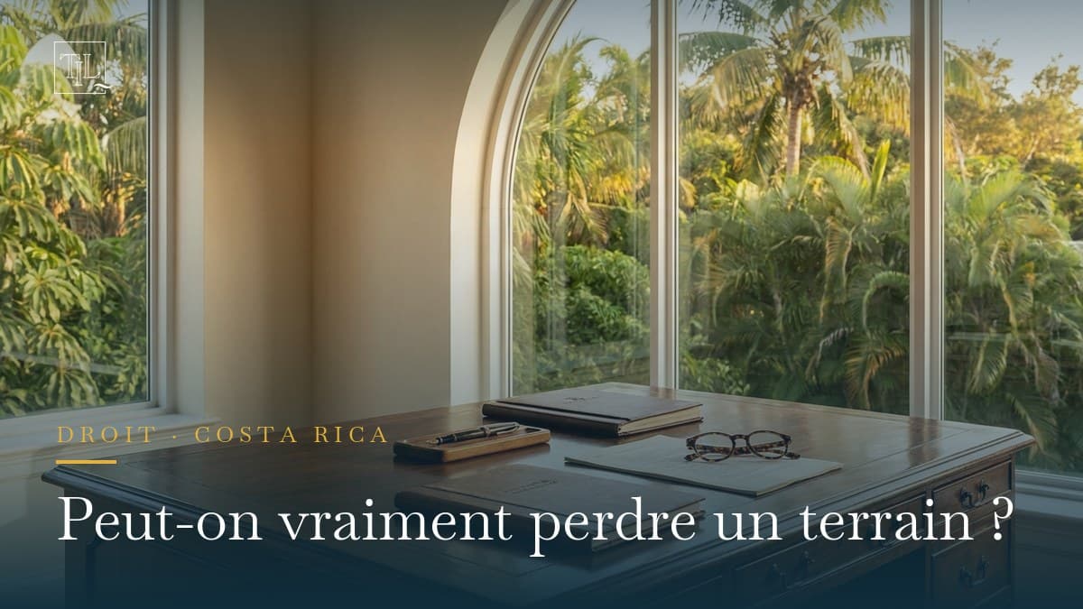 Squatters au Costa Rica : peut-on vraiment perdre un terrain ?