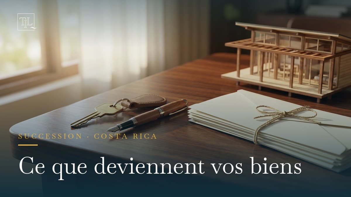 Succession au Costa Rica : que devient votre bien à votre décès ? (2026)