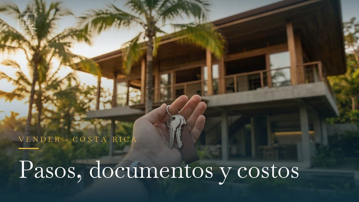 Vender su propiedad en Costa Rica: pasos, documentos y costos del vendedor (2026)